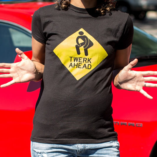 Twerk Ahead - 6DollarShirts
