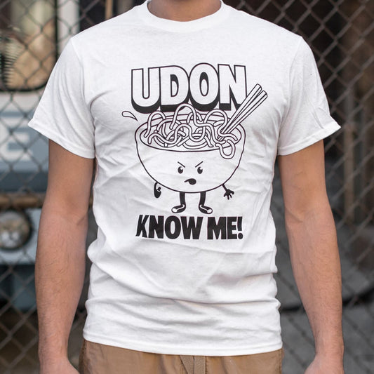 Udon Know Me - 6DollarShirts