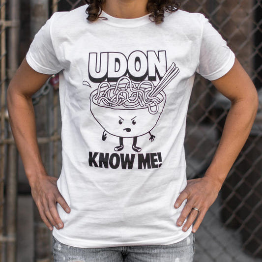 Udon Know Me - 6DollarShirts