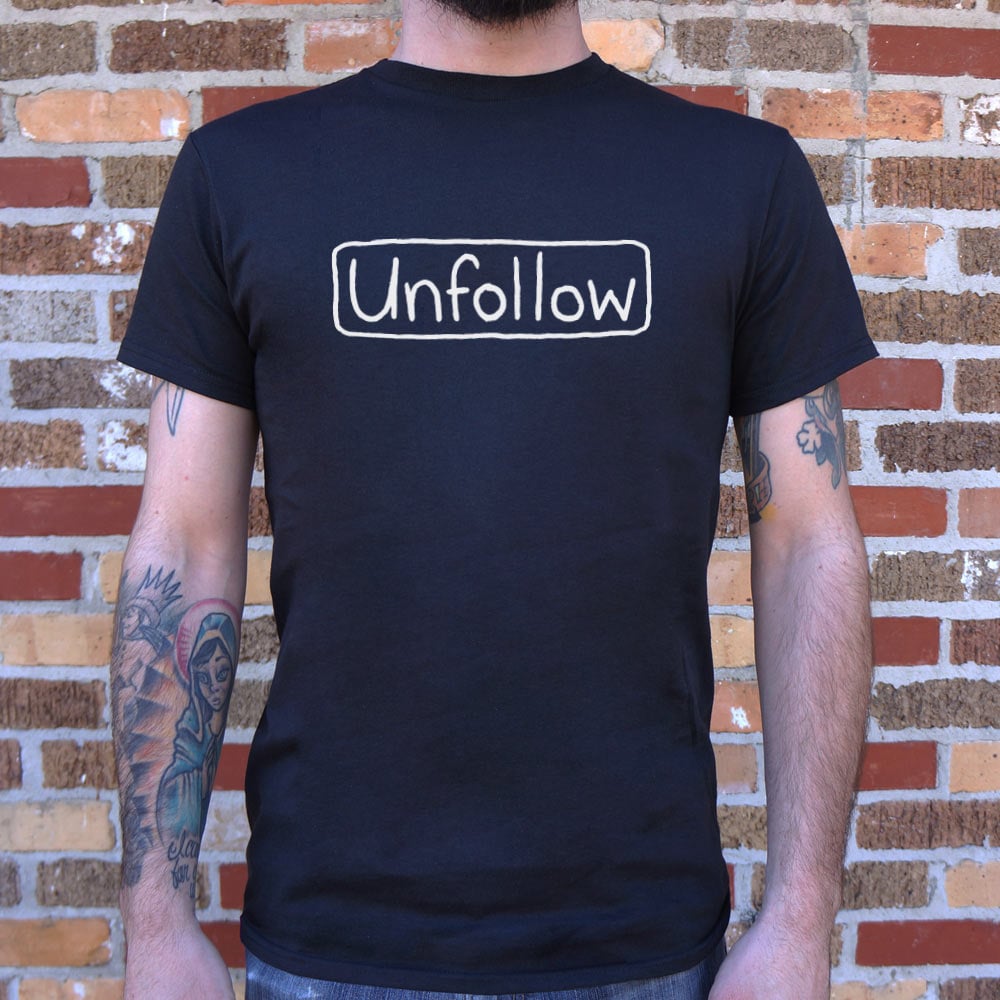 Unfollow - 6DollarShirts