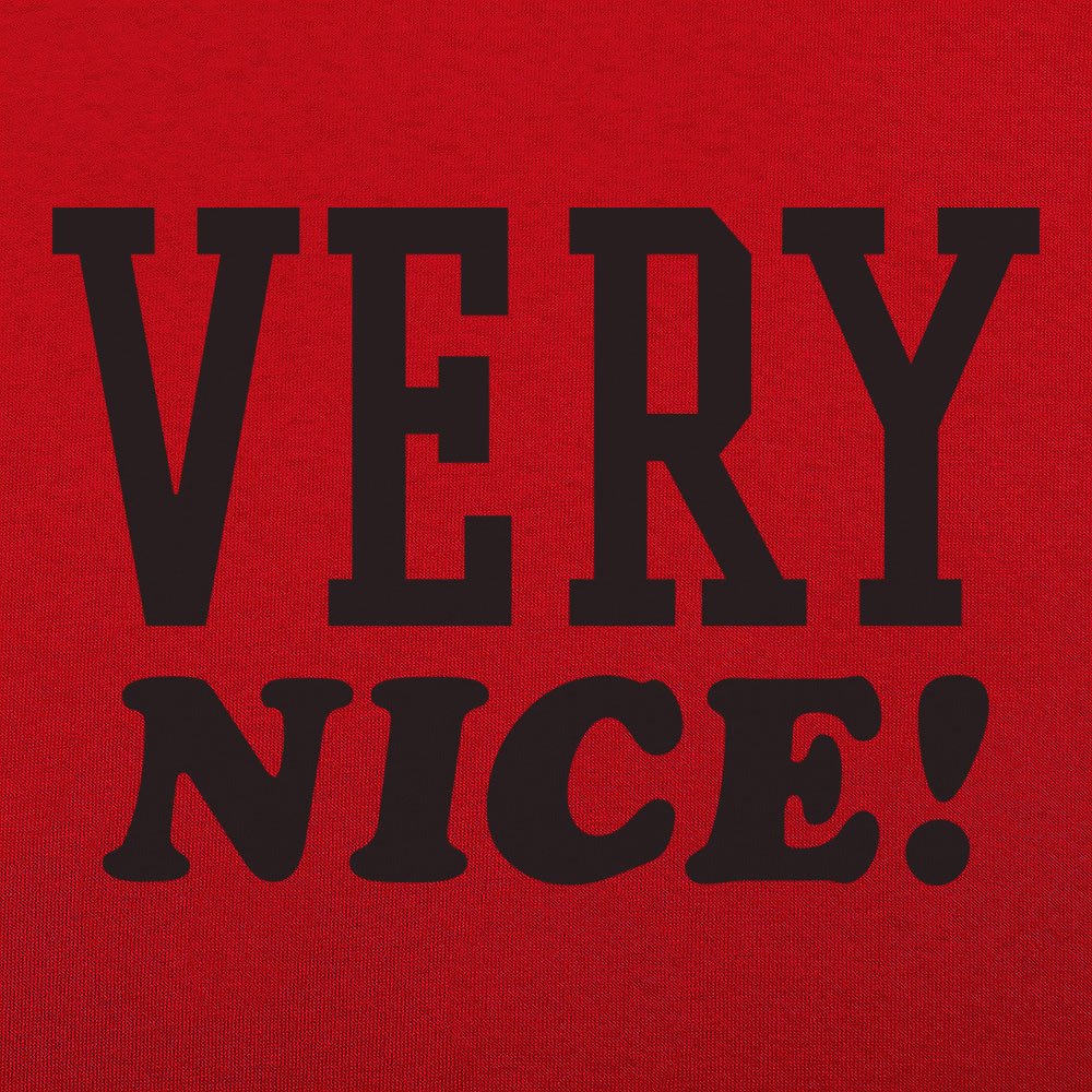 Very Nice - 6DollarShirts