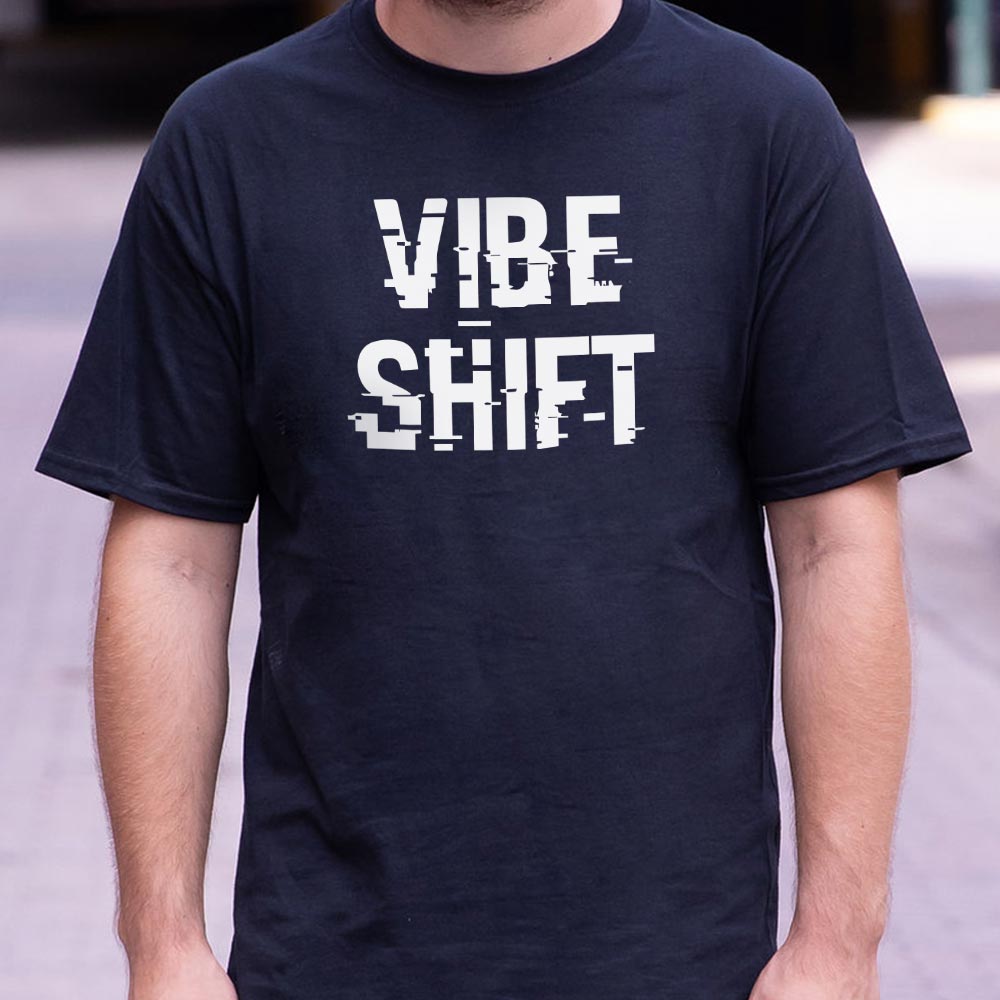 Vibe Shift - 6DollarShirts