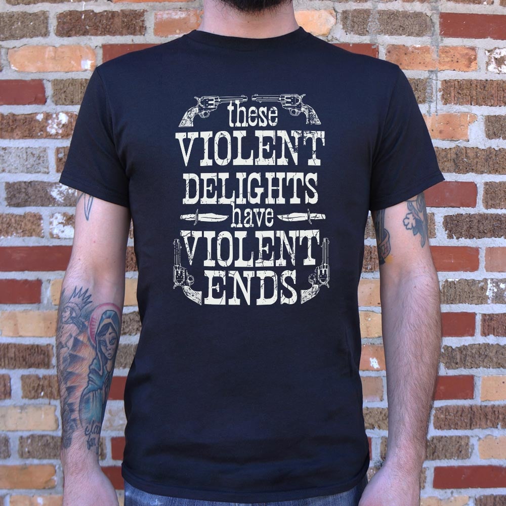Violent Delights - 6DollarShirts