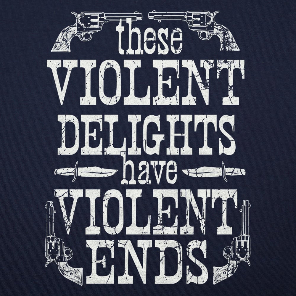 Violent Delights - 6DollarShirts