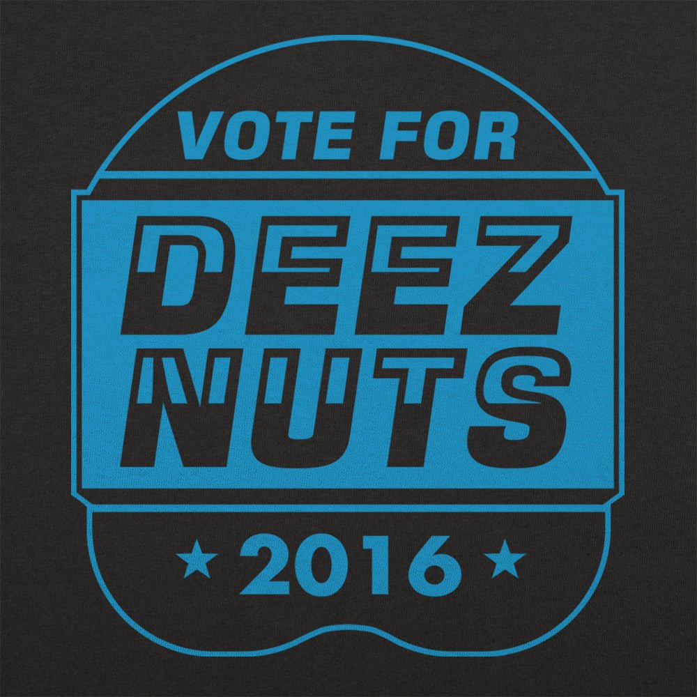 Vote Deez Nuts 2016 - 6DollarShirts