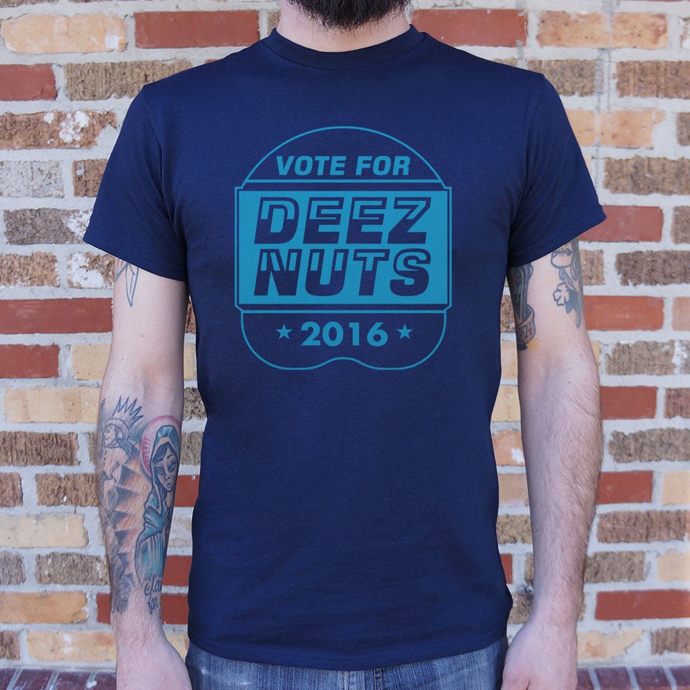 Vote Deez Nuts 2016 - 6DollarShirts