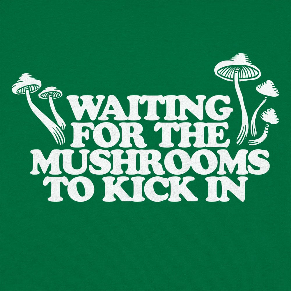 Waiting For Mushrooms - 6DollarShirts