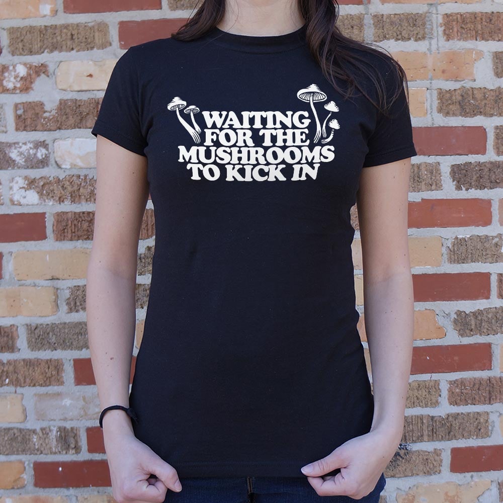 Waiting For Mushrooms - 6DollarShirts