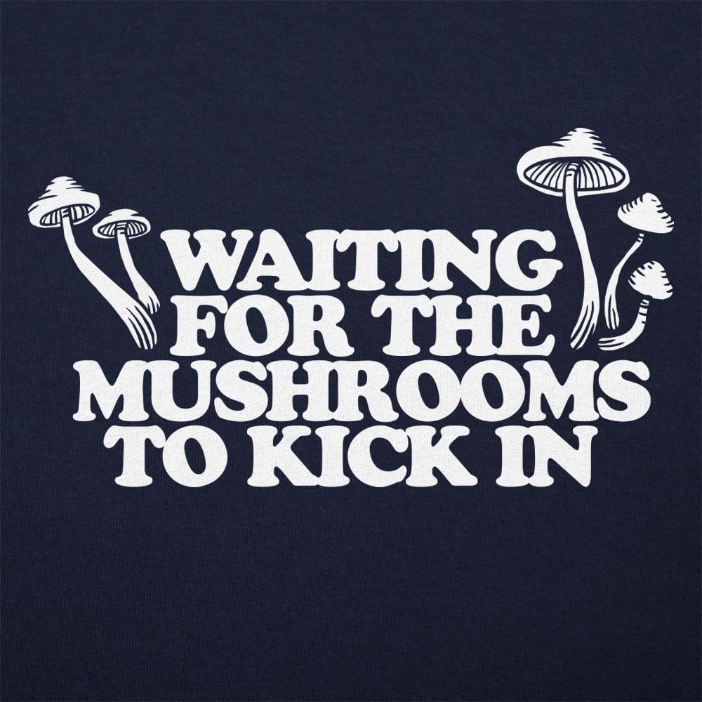 Waiting For Mushrooms - 6DollarShirts