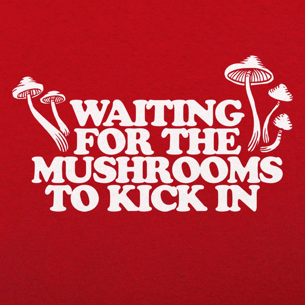 Waiting For Mushrooms - 6DollarShirts