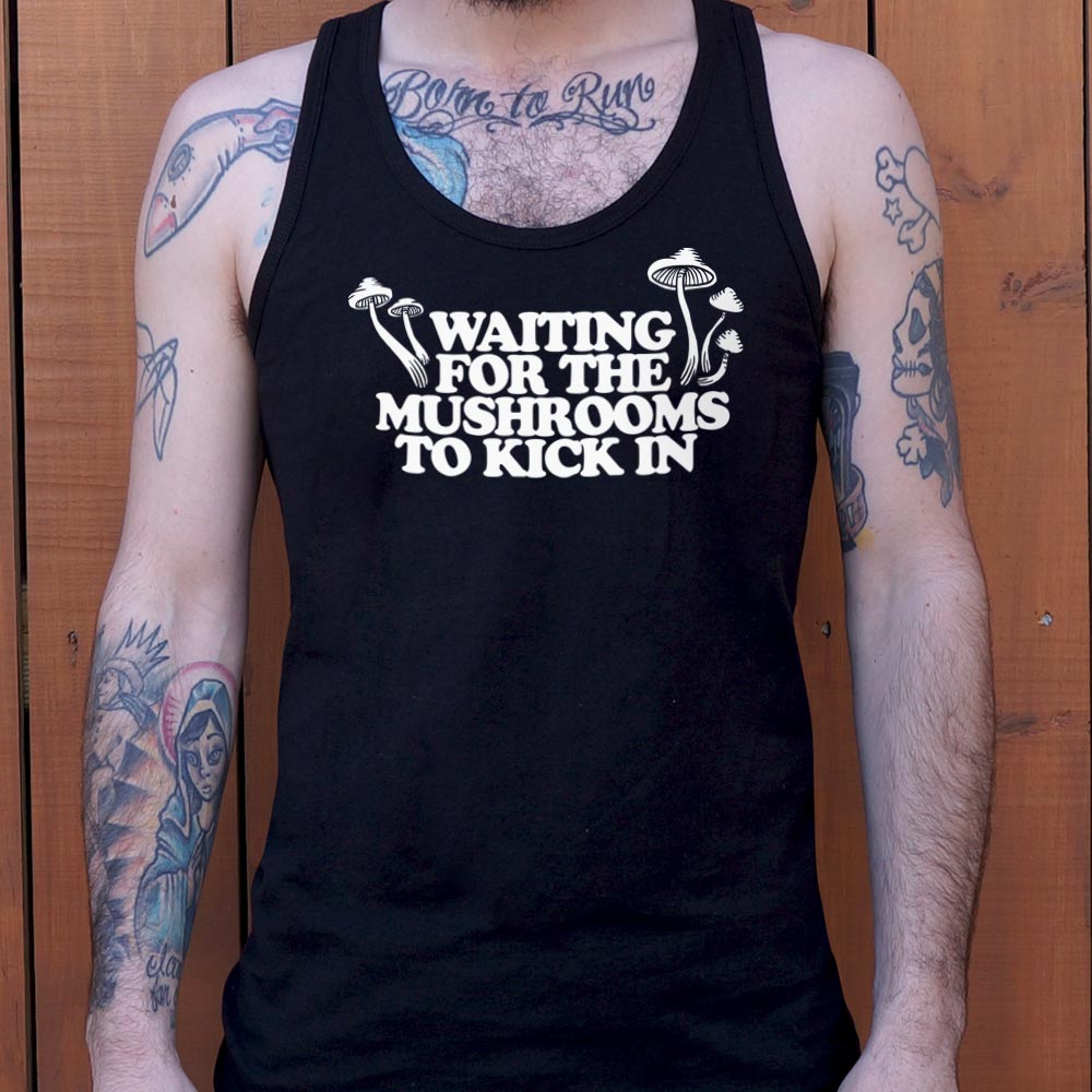 Waiting For Mushrooms - 6DollarShirts