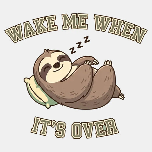 Wake Me When It's Over Sloth Vibe-Default-Thumbnail