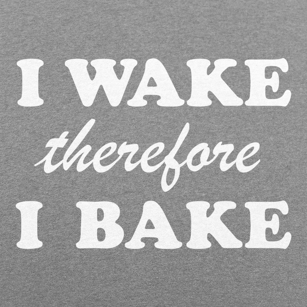 I Wake Therefore I Bake - 6DollarShirts