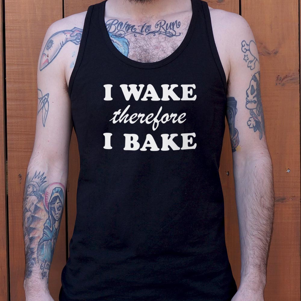 I Wake Therefore I Bake - 6DollarShirts