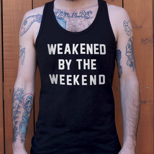 Weakened By Weekend - 6DollarShirts