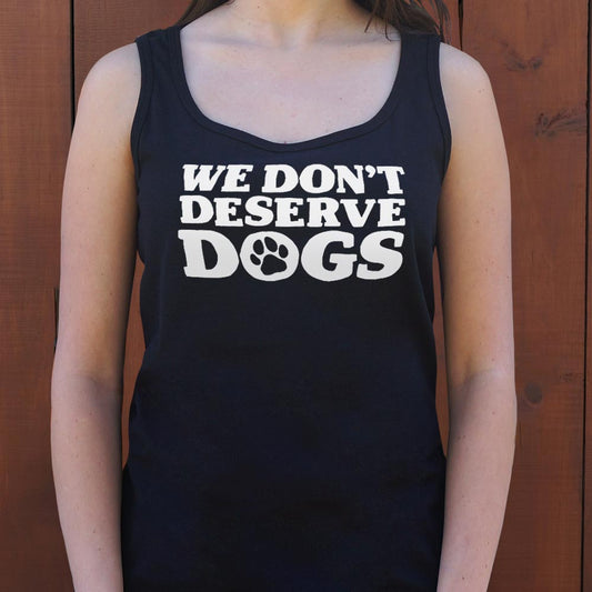 We Don't Deserve Dogs - 6DollarShirts