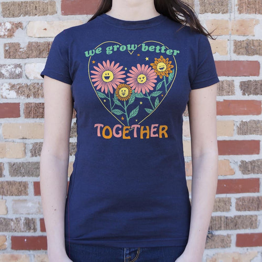 We Grow Better Together Full Color - 6DollarShirts