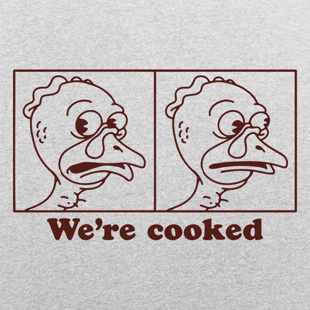 We're Cooked Turkey - 6DollarShirts