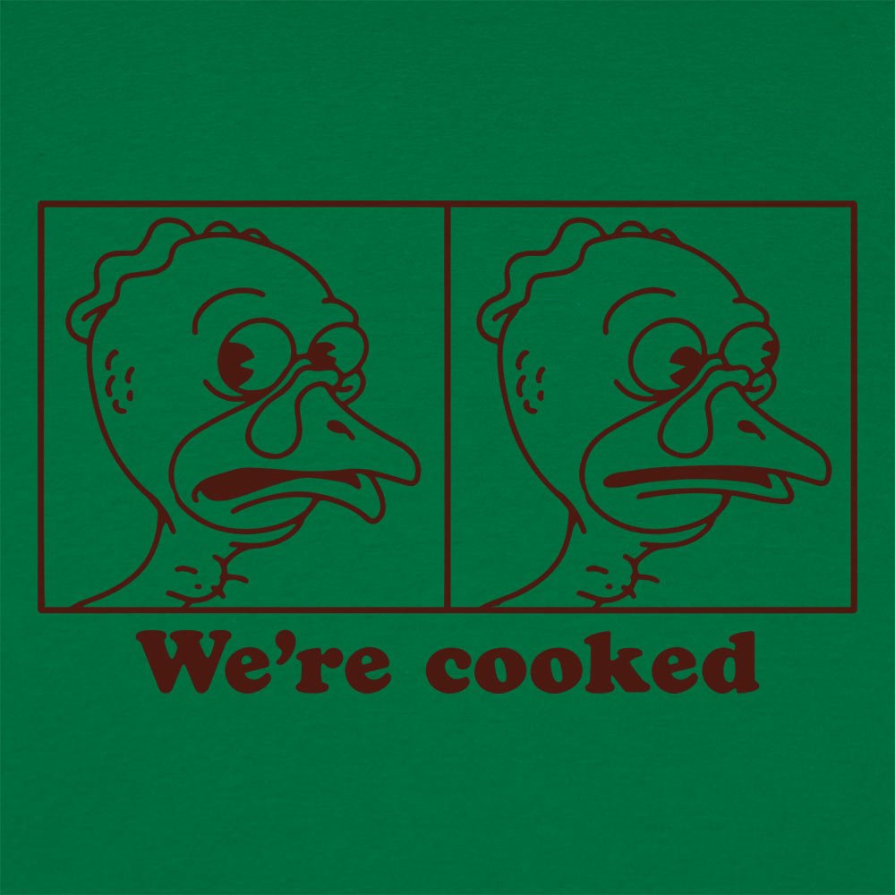 We're Cooked Turkey - 6DollarShirts