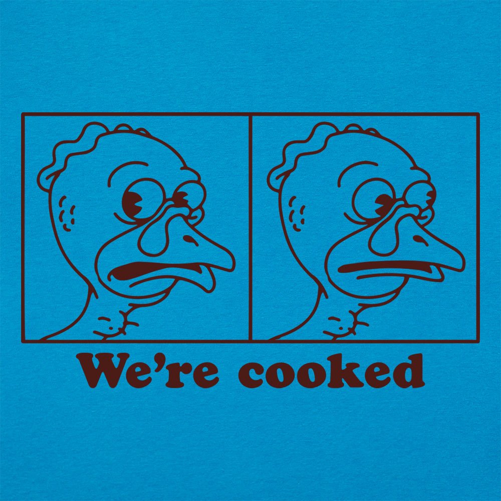We're Cooked Turkey - 6DollarShirts