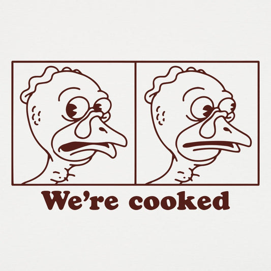 We're Cooked Turkey - 6DollarShirts