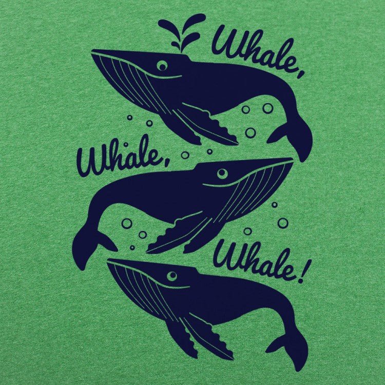 Whale Whale Whale - 6DollarShirts