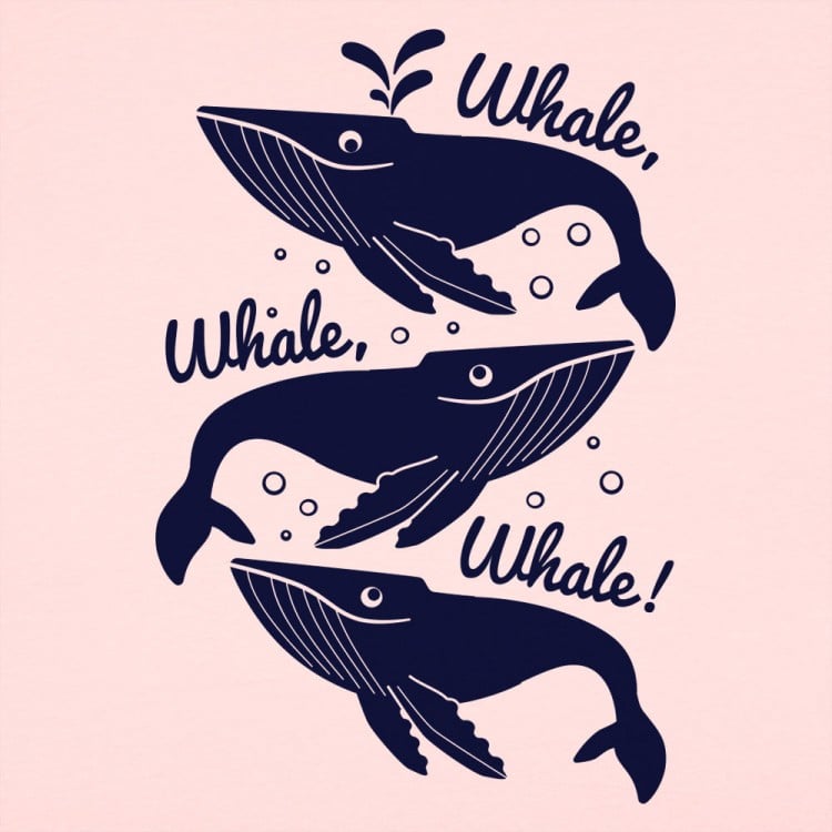 Whale Whale Whale - 6DollarShirts