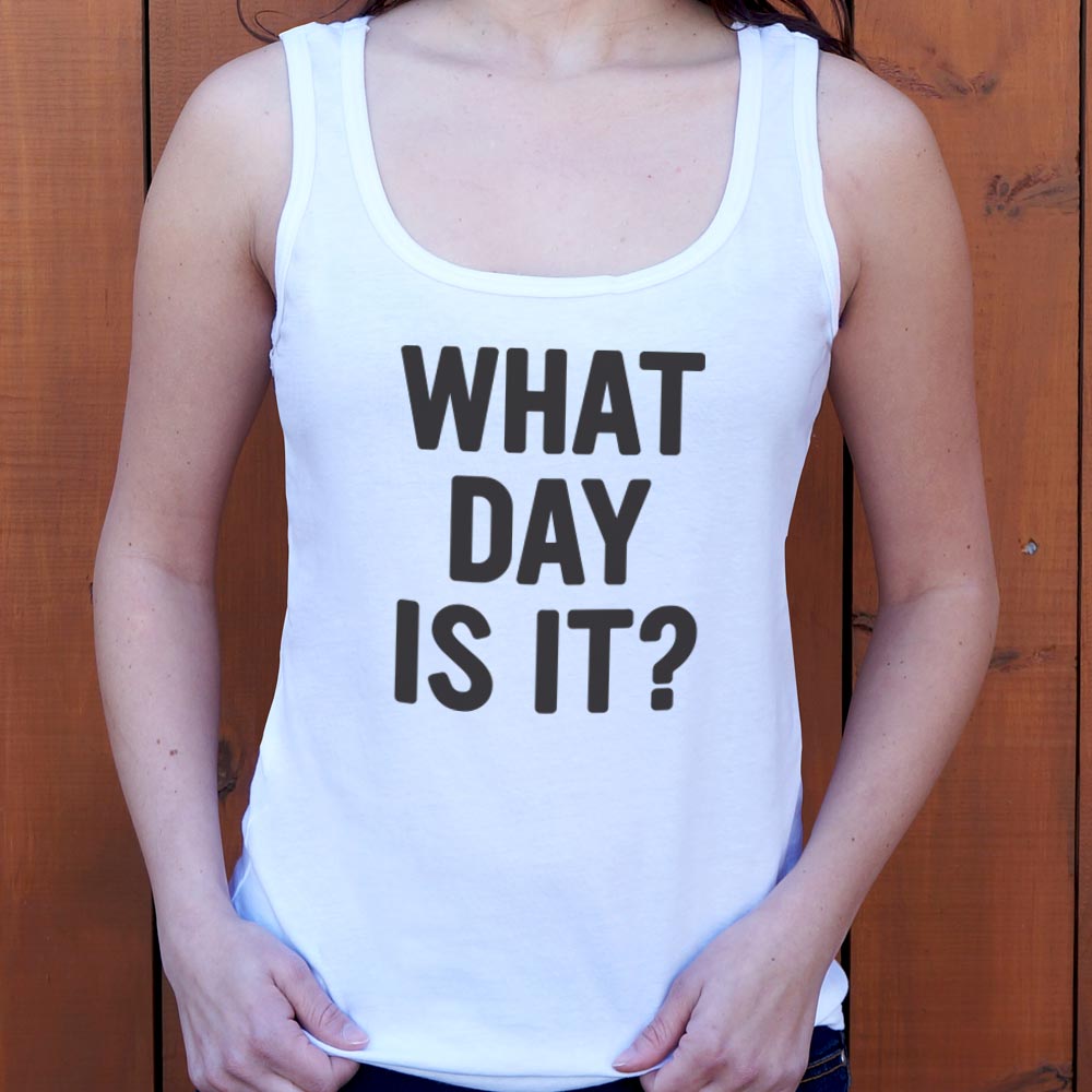 What Day Is It? - 6DollarShirts