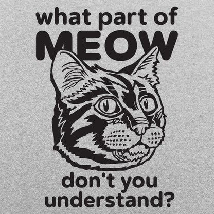 What Part of Meow Don't You Understand Tabby Cat