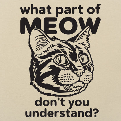 What Part of Meow Don't You Understand Tabby Cat