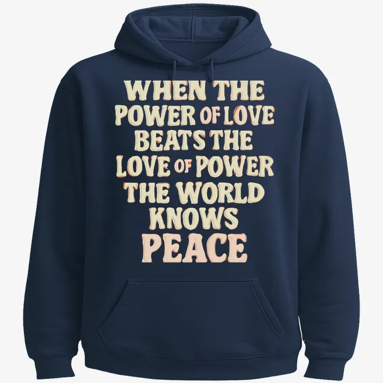 When the Power of Love Beats the Love of Power the World Knows Peace-Hoodie-Navy Blue