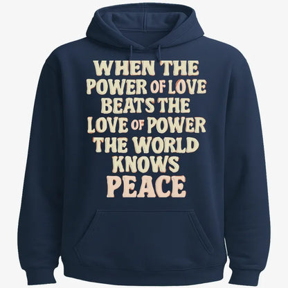 When the Power of Love Beats the Love of Power the World Knows Peace-Hoodie-Navy Blue