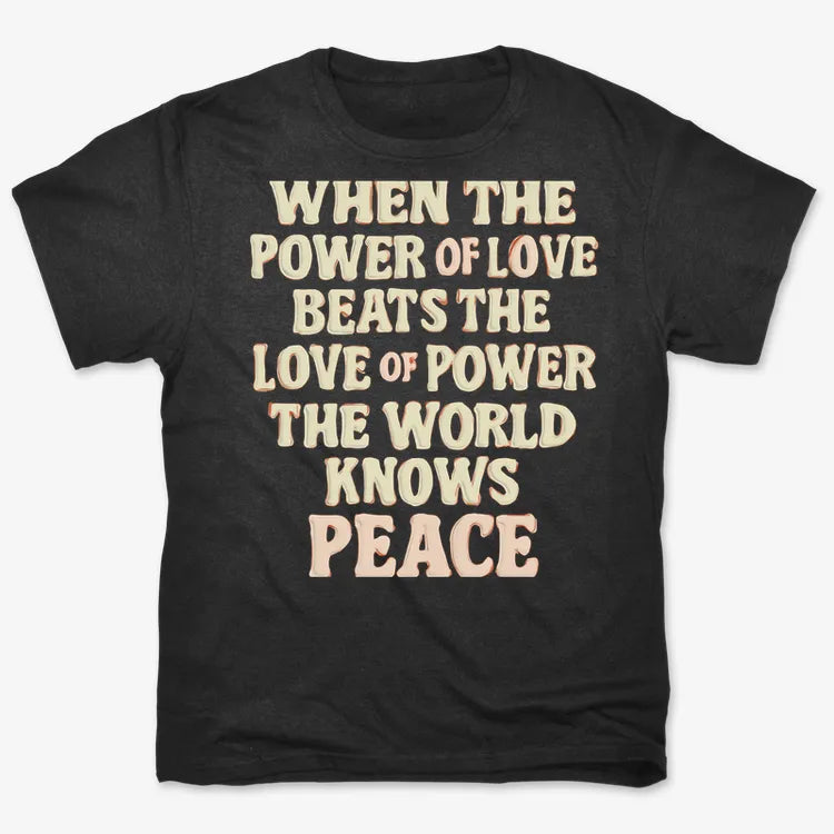 When the Power of Love Beats the Love of Power the World Knows Peace-Men's T-Shirt-Black