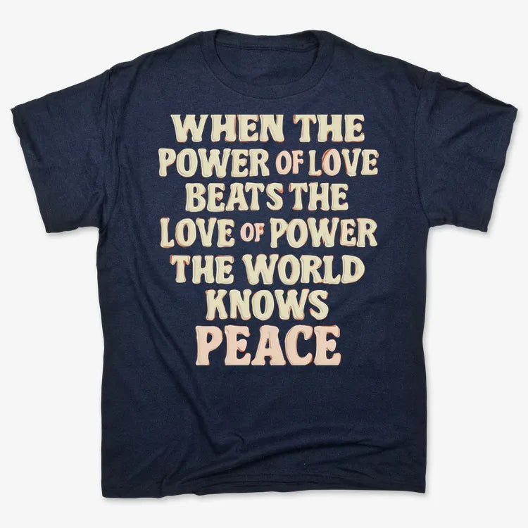 When the Power of Love Beats the Love of Power the World Knows Peace-Men's T-Shirt-Navy Blue