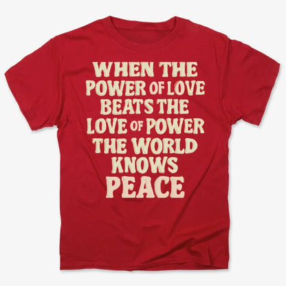 When the Power of Love Beats the Love of Power the World Knows Peace-Men's T-Shirt-Red