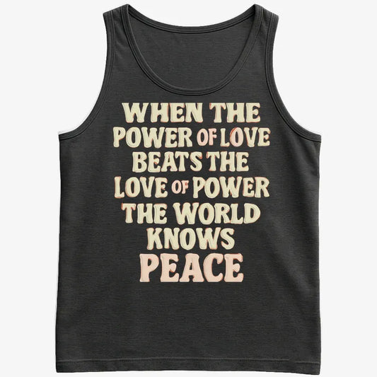 When the Power of Love Beats the Love of Power the World Knows Peace-Men's Tank Top-Black