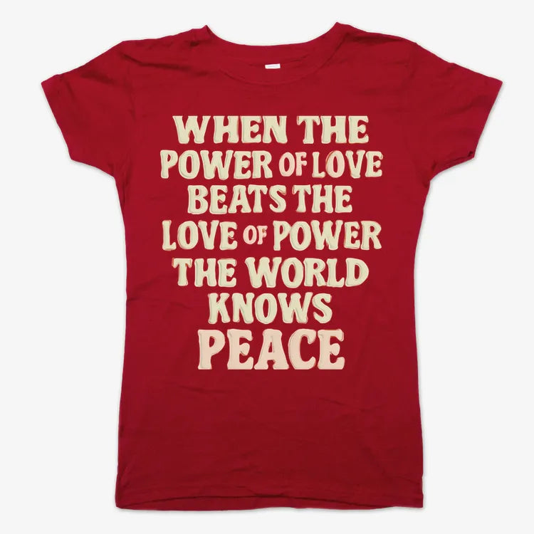 When the Power of Love Beats the Love of Power the World Knows Peace-Women's T-Shirt-Deep Red