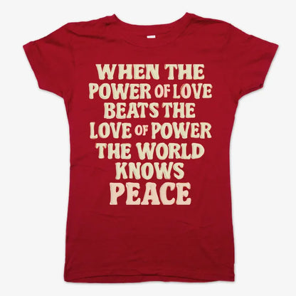 When the Power of Love Beats the Love of Power the World Knows Peace-Women's T-Shirt-Deep Red