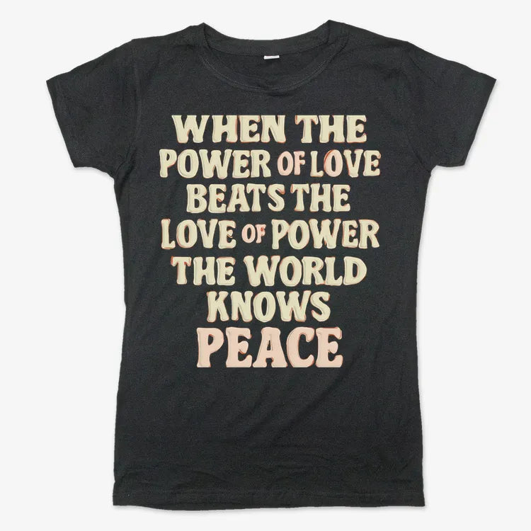 When the Power of Love Beats the Love of Power the World Knows Peace-Women's T-Shirt-Midnight