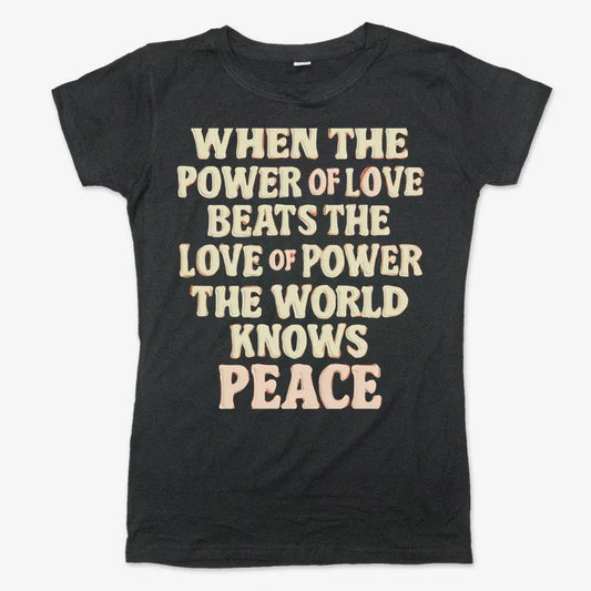 When the Power of Love Beats the Love of Power the World Knows Peace-Women's T-Shirt-Midnight
