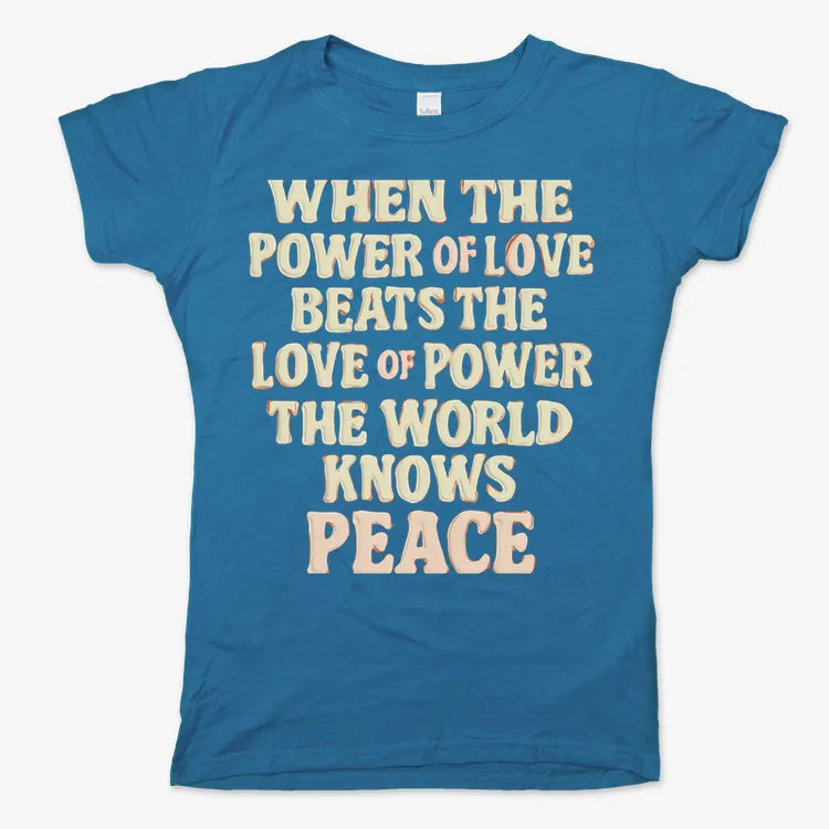 When the Power of Love Beats the Love of Power the World Knows Peace-Women's T-Shirt-Sky Blue