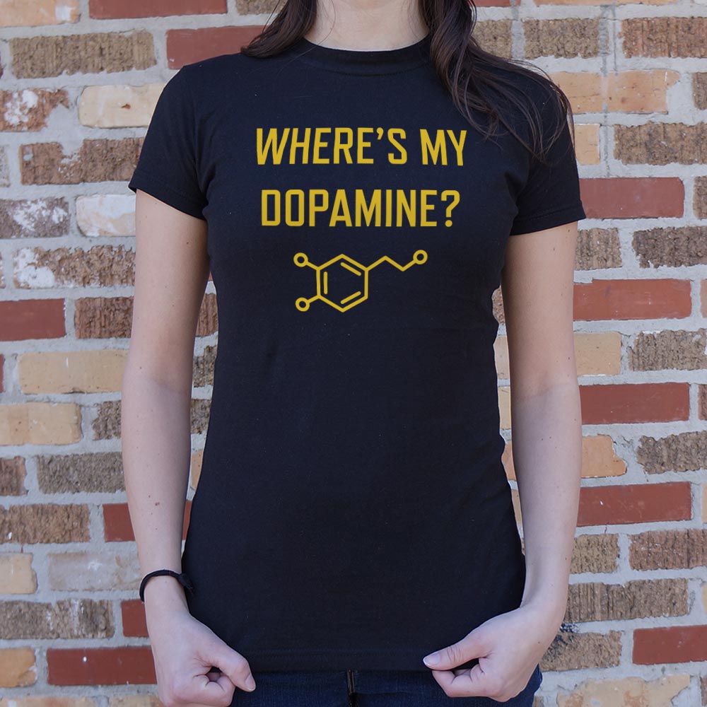 Where's My Dopamine - 6DollarShirts