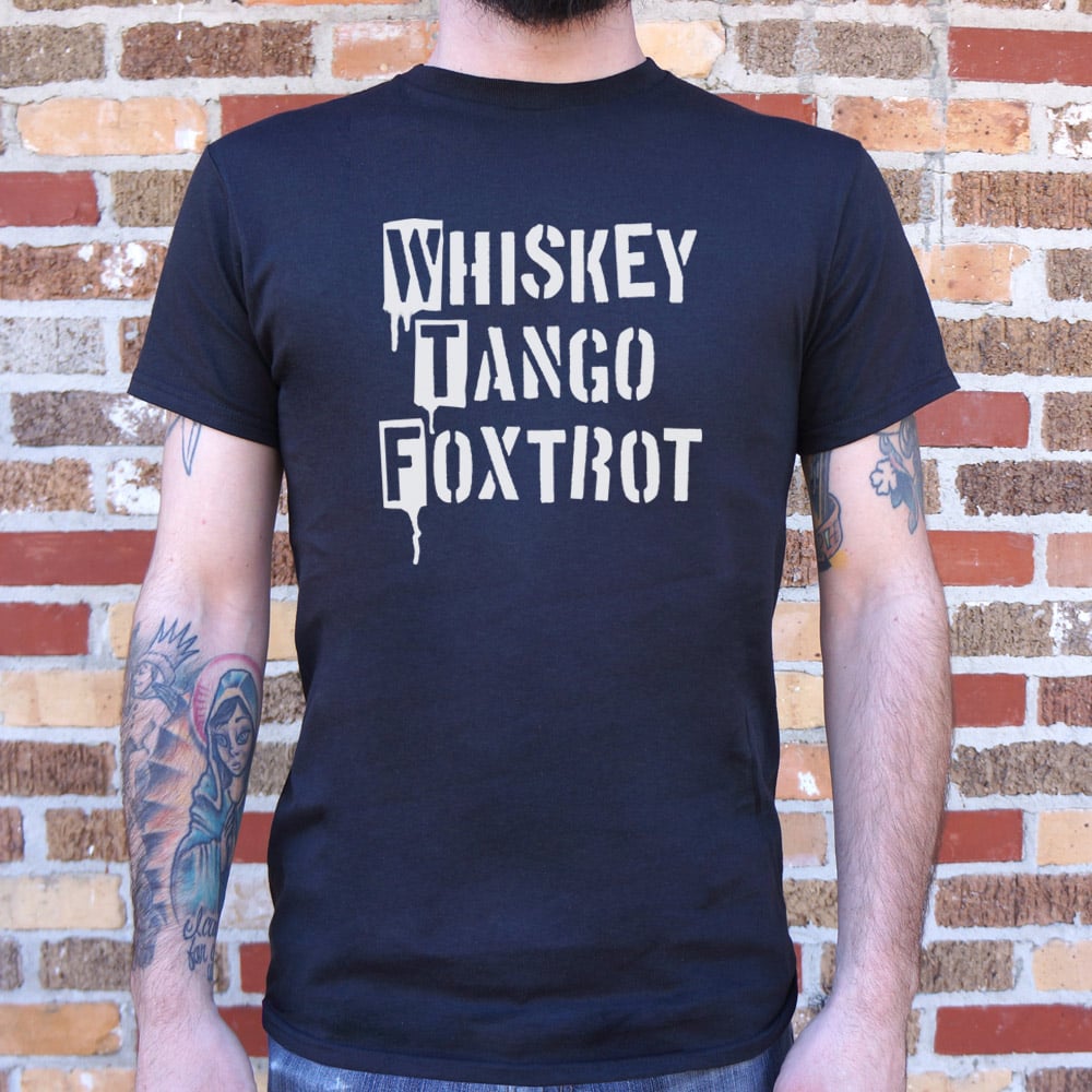 Whiskey Tango Foxtrot - 6DollarShirts