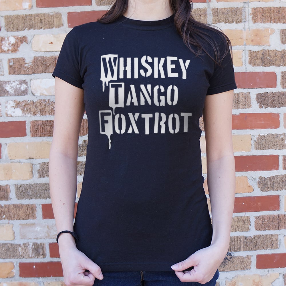 Whiskey Tango Foxtrot - 6DollarShirts