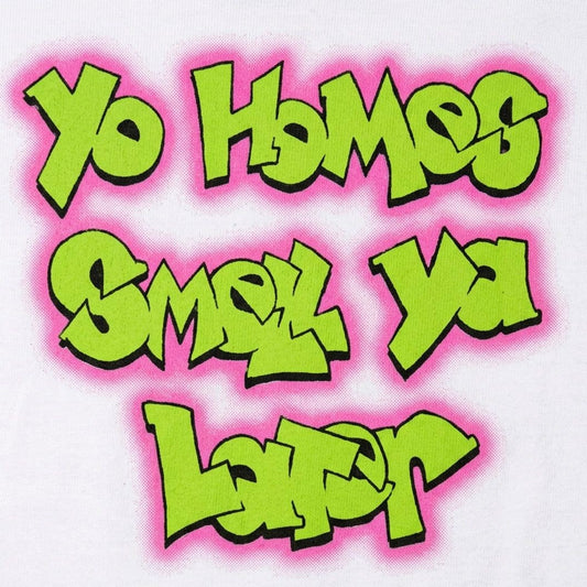 Yo Homes Smell Ya Later detail