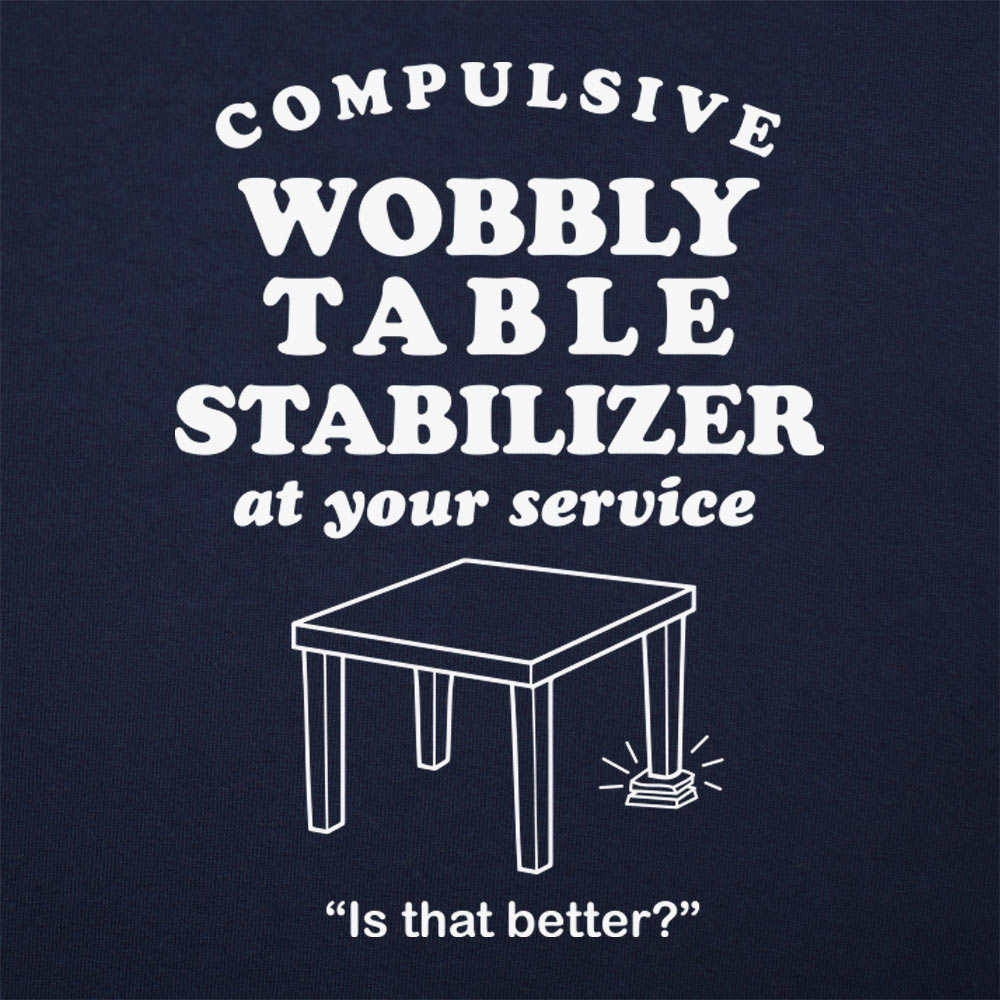 Wobbly Table Stabilizer - 6DollarShirts