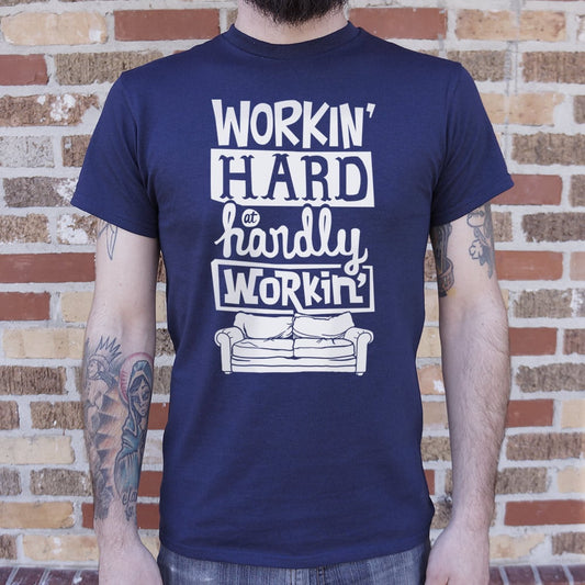 Workin Hard Hardly Workin - 6DollarShirts