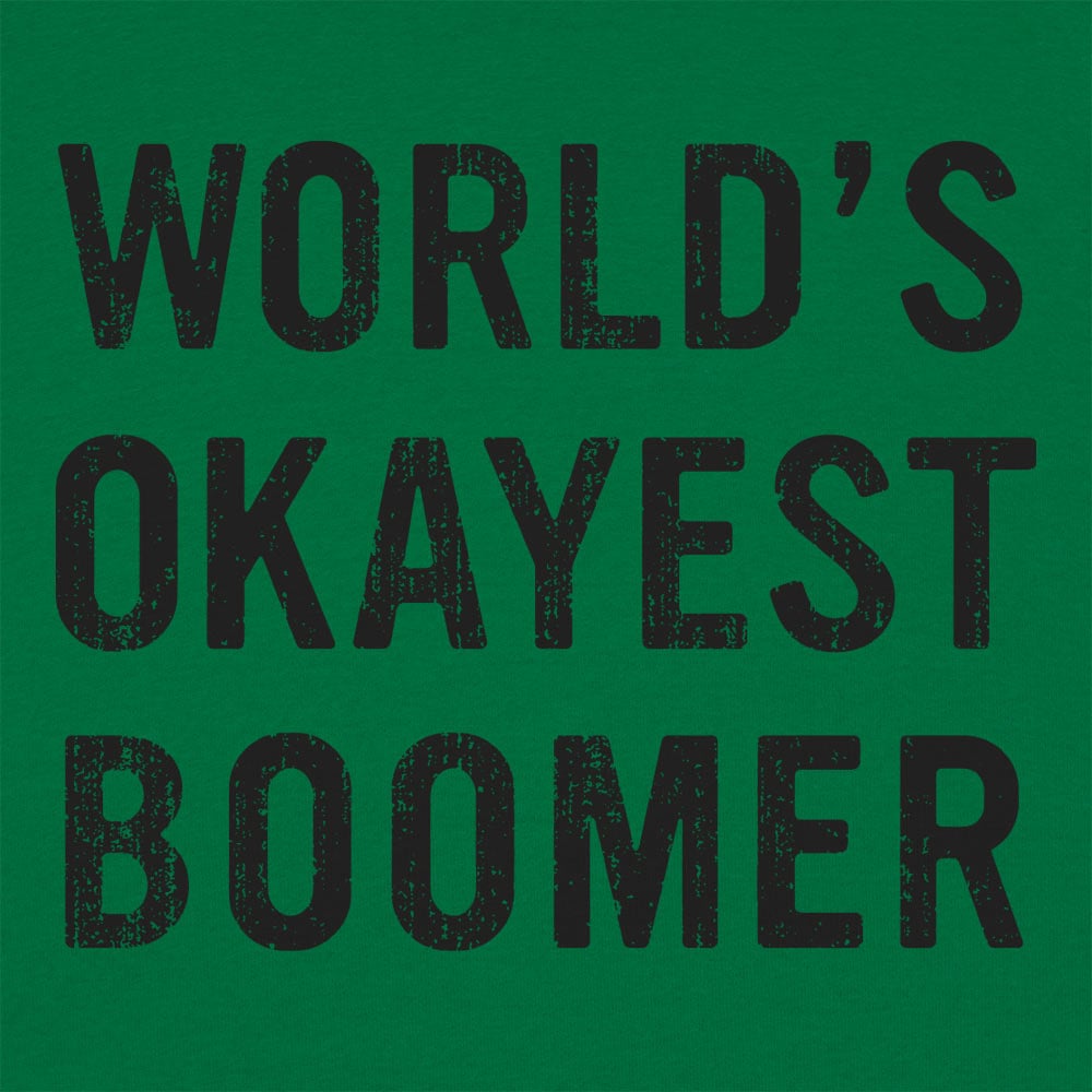 World's Okayest Boomer - 6DollarShirts
