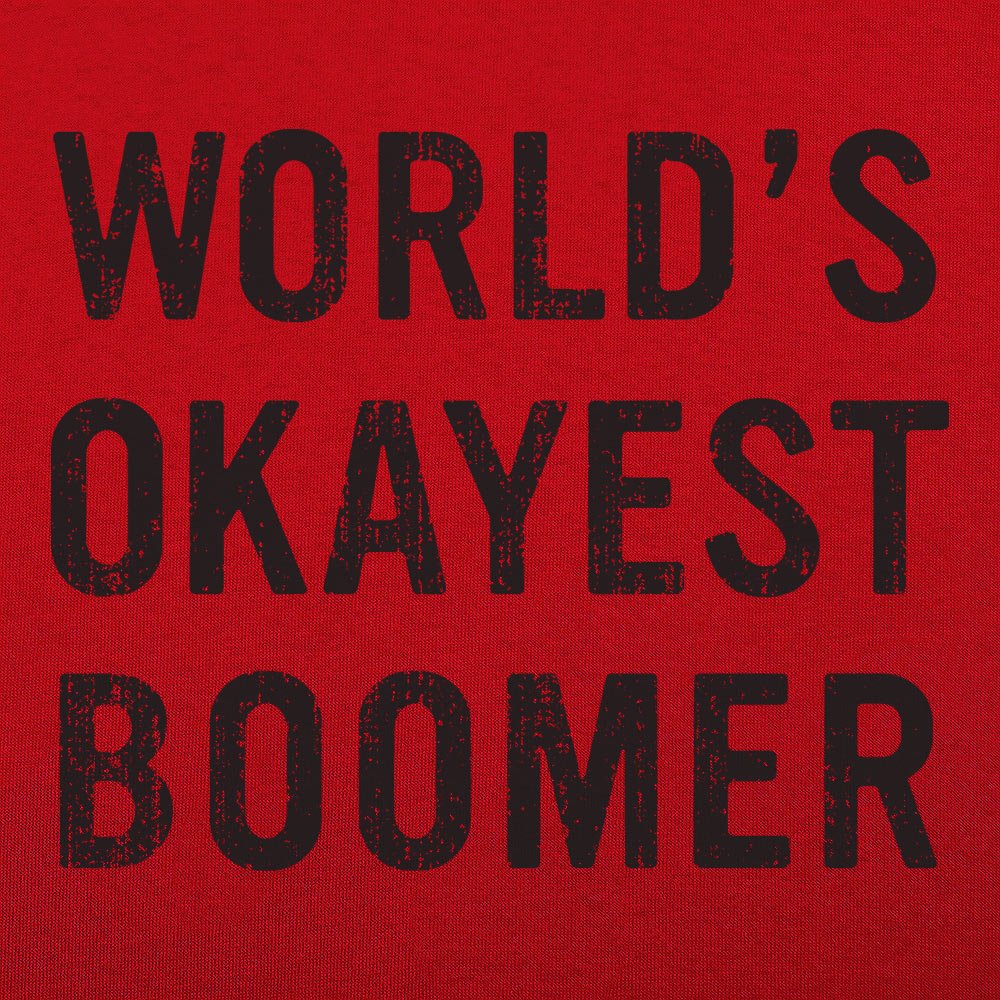 World's Okayest Boomer - 6DollarShirts