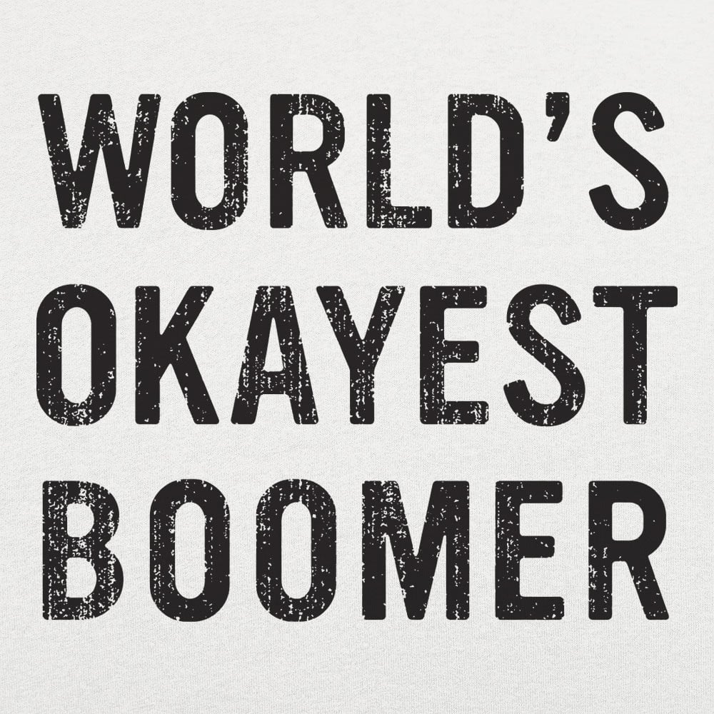 World's Okayest Boomer - 6DollarShirts